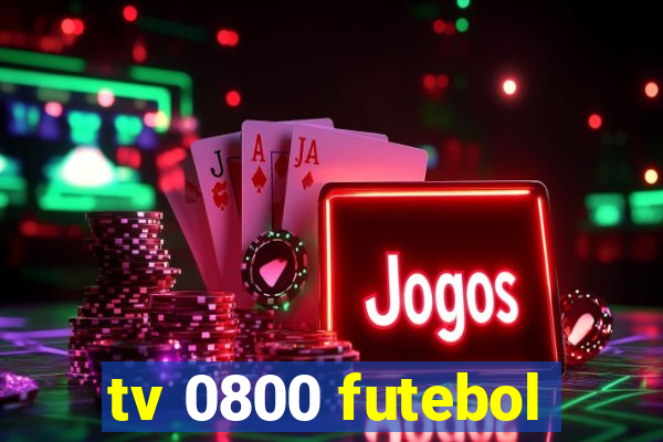 tv 0800 futebol